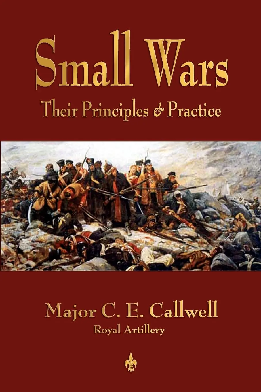 Cover: 9781603863858 | Small Wars | Their Principles and Practice | C. E. Callwell | Buch