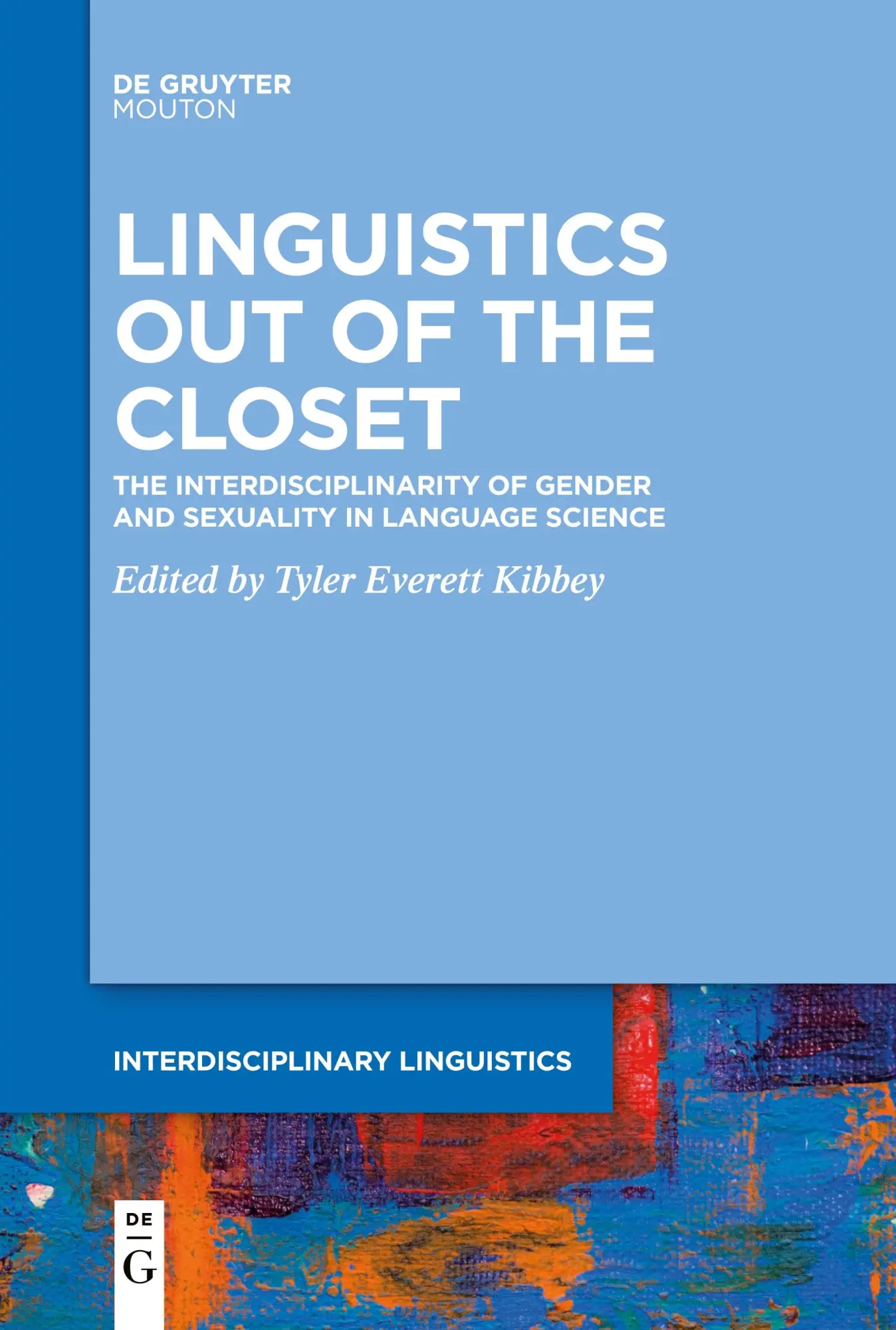 Cover: 9783112213858 | Linguistics Out of the Closet | Tyler Everett Kibbey | Taschenbuch | X
