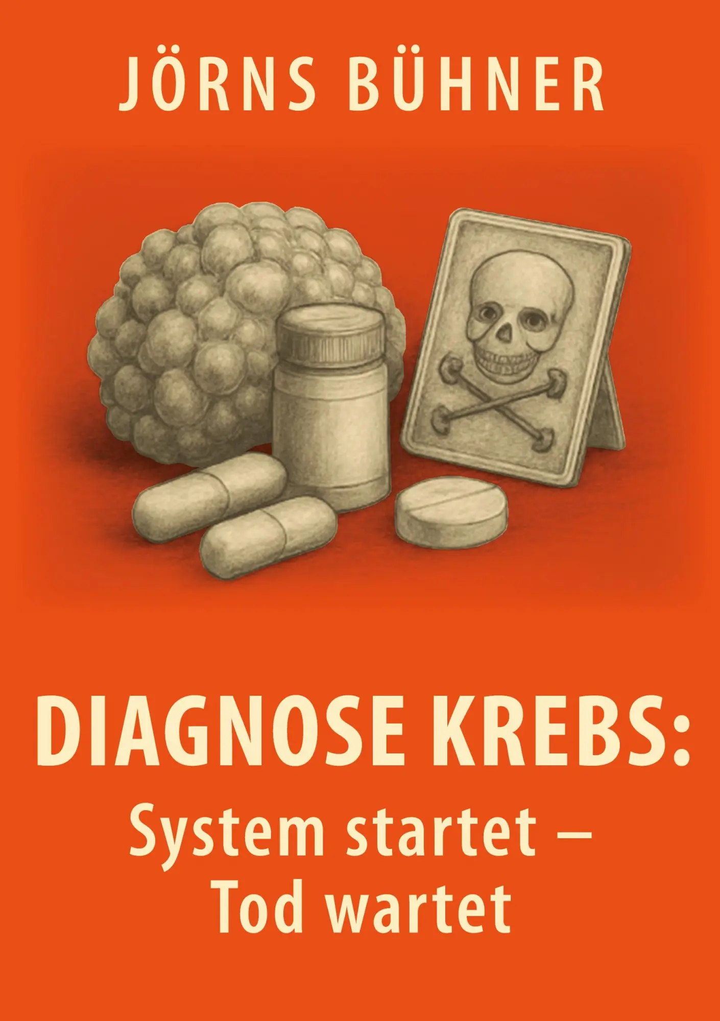 Cover: 9783819273858 | Diagnose Krebs: | System startet - Tod wartet | Jörns Bühner | Buch