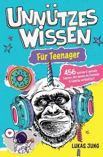 Cover: 9789403773858 | Unnützes Wissen für Teenager - 456 lustige &amp; geniale Fakten, mit...