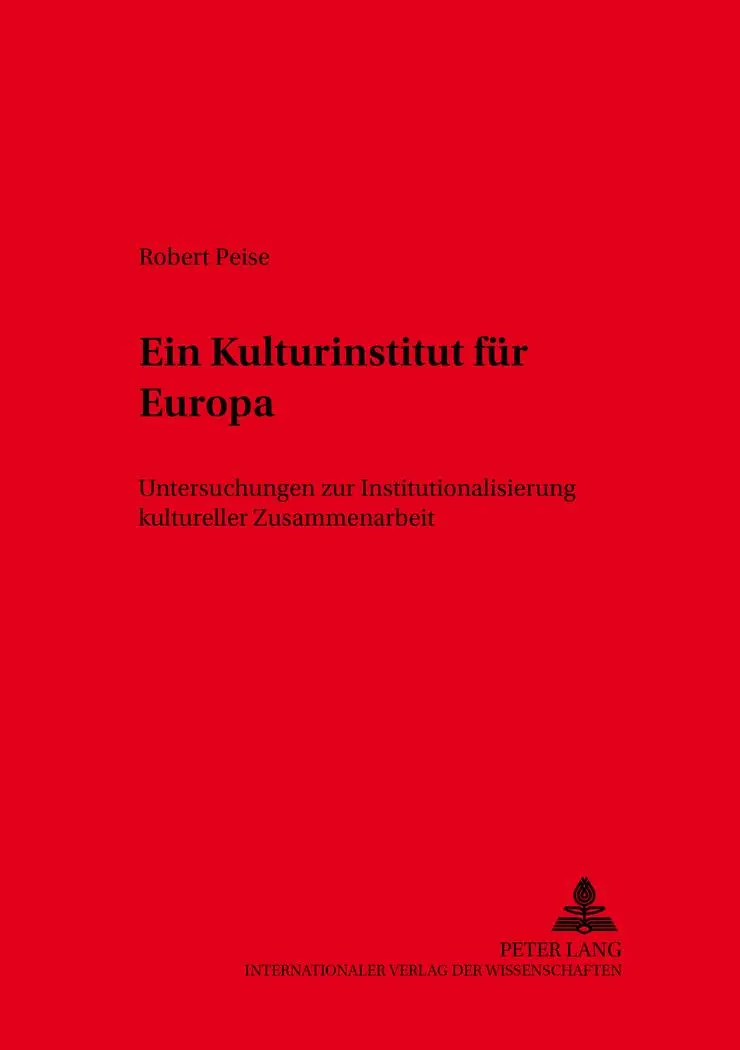 Cover: 9783631513958 | Ein Kulturinstitut für Europa | Robert Peise | Taschenbuch | Deutsch