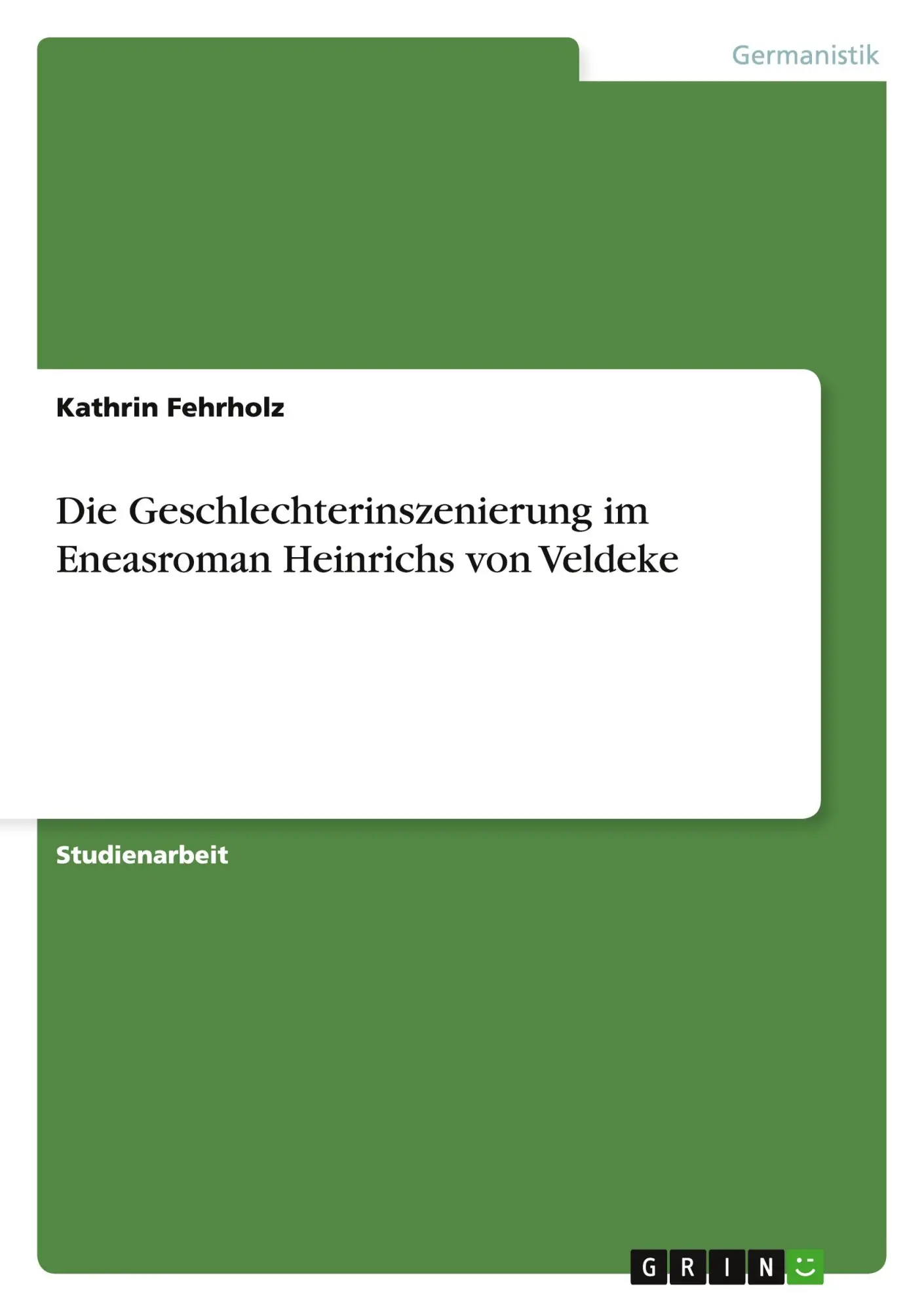 Cover: 9783638853958 | Die Geschlechterinszenierung im Eneasroman Heinrichs von Veldeke