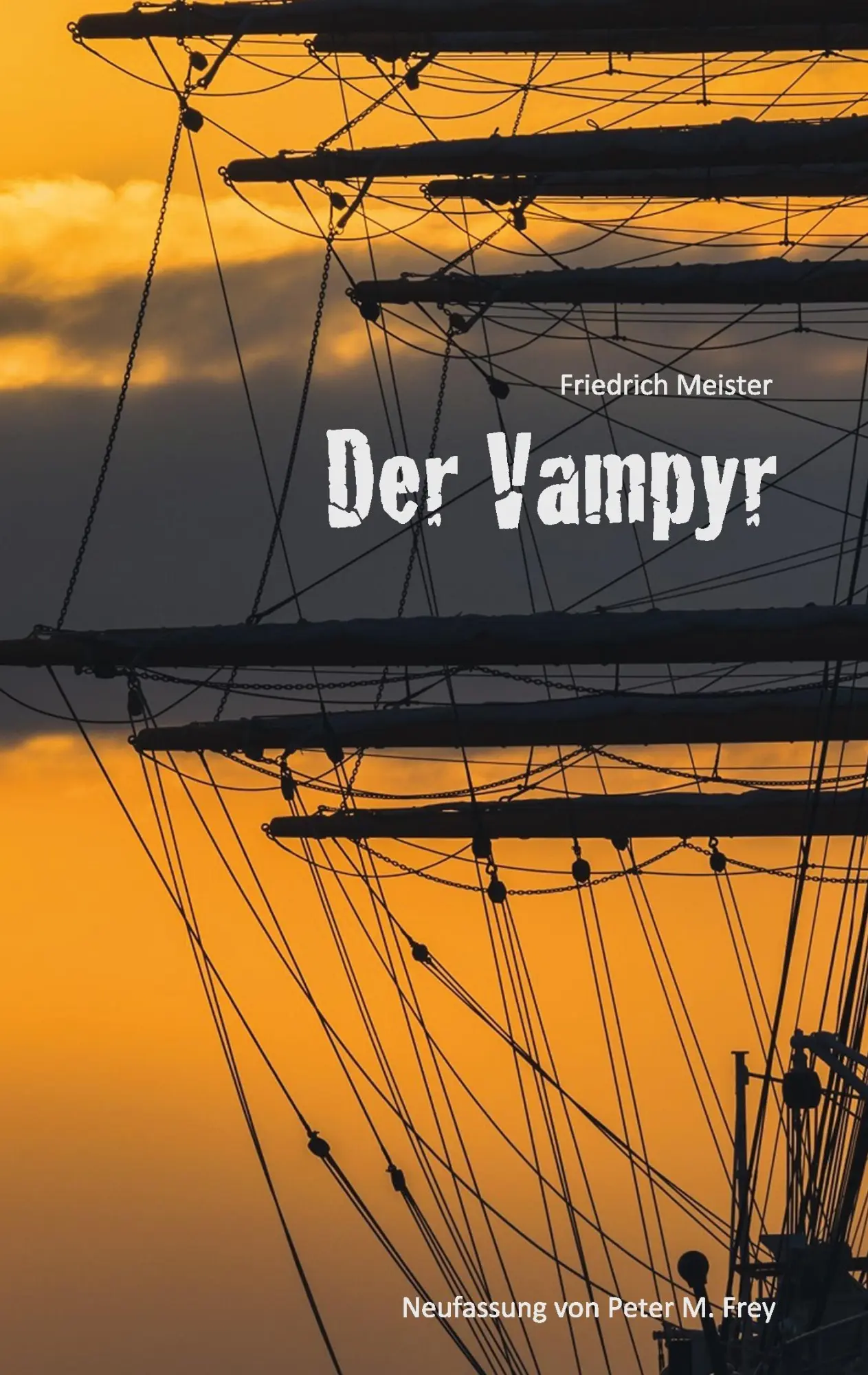 Cover: 9783741263958 | Der Vampyr | Eine Seegeschichte von Friedrich Meister | Meister | Buch