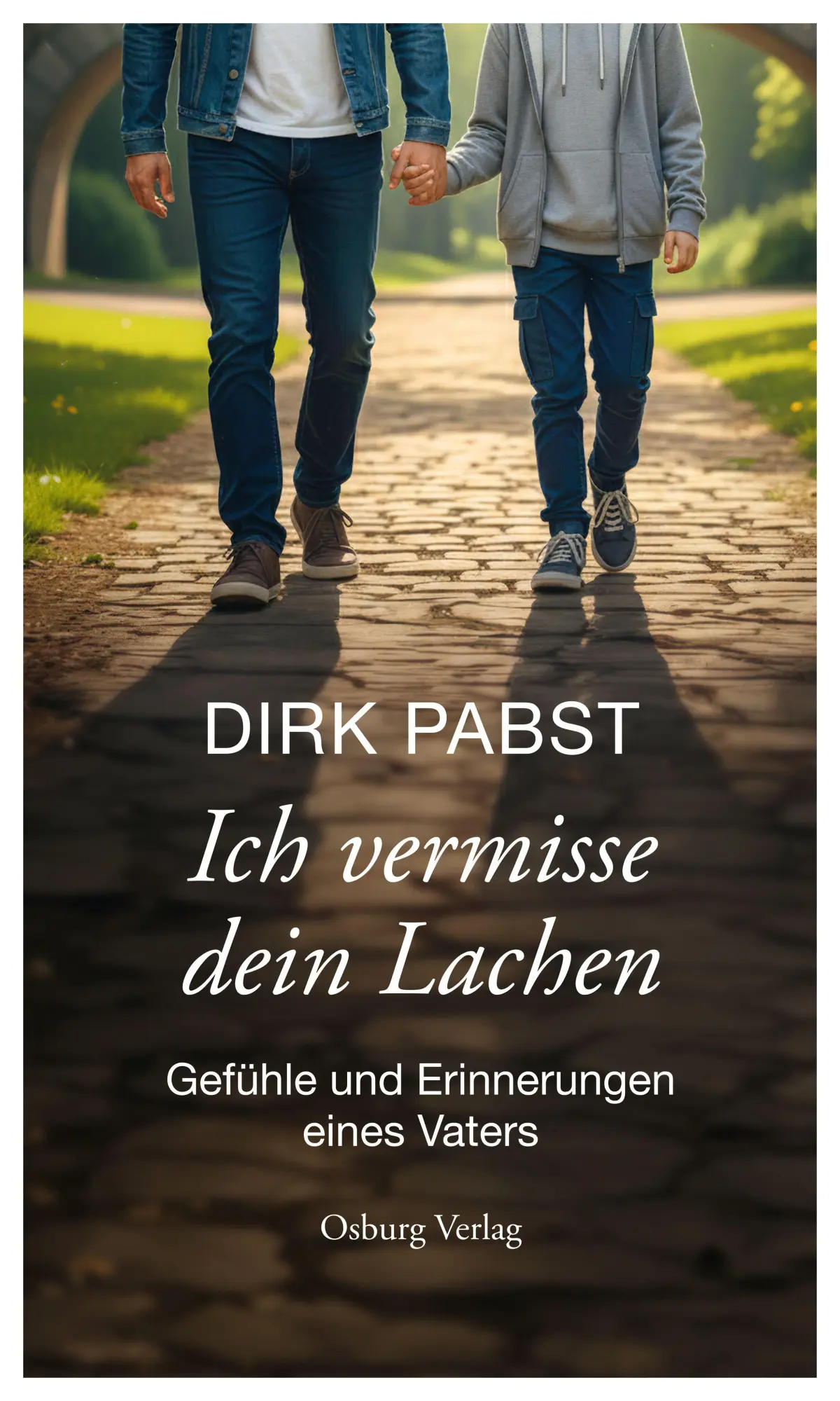 Cover: 9783955103958 | Ich vermisse dein Lachen | Gefühle und Erinnerungen eines Vaters