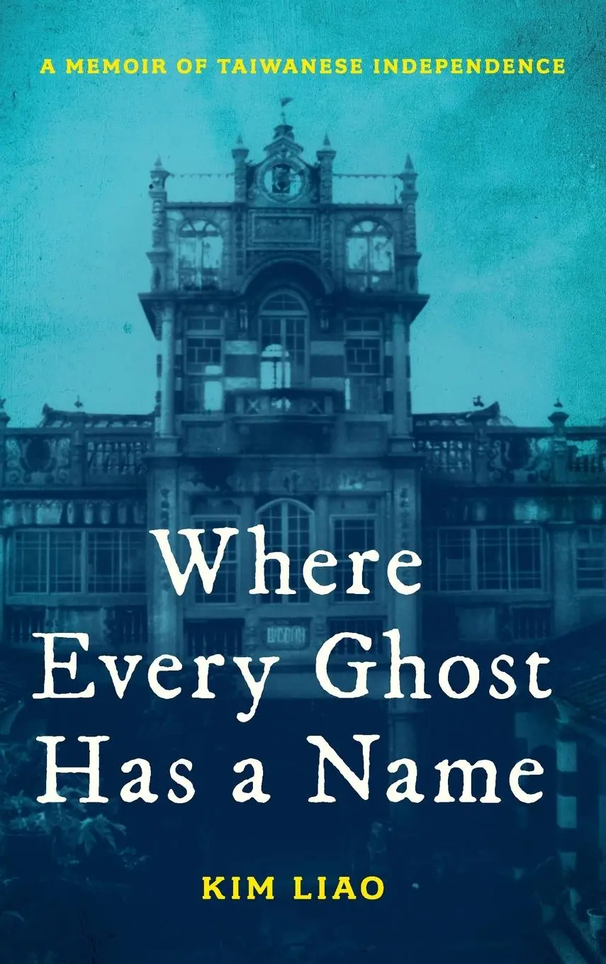 Cover: 9781538194058 | Where Every Ghost Has a Name | A Memoir of Taiwanese Independence