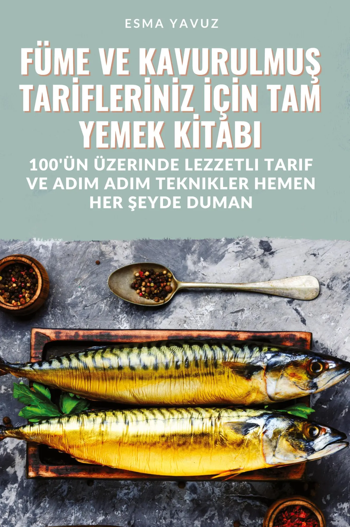 Cover: 9781835644058 | FÜME VE KAVURULMU¿ TAR¿FLER¿N¿Z ¿Ç¿N TAM YEMEK K¿TABI | Esma Yavuz