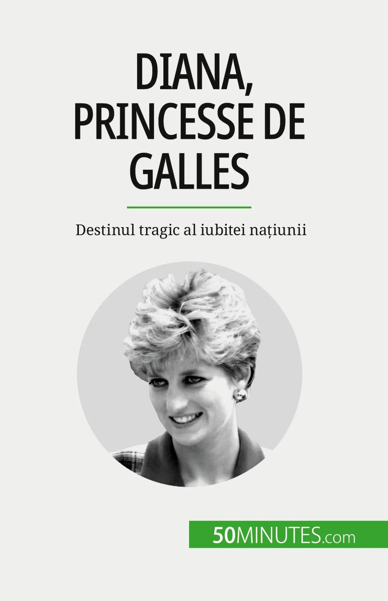 Cover: 9782808674058 | Diana, princesse de Galles | Destinul tragic al iubitei na¿iunii