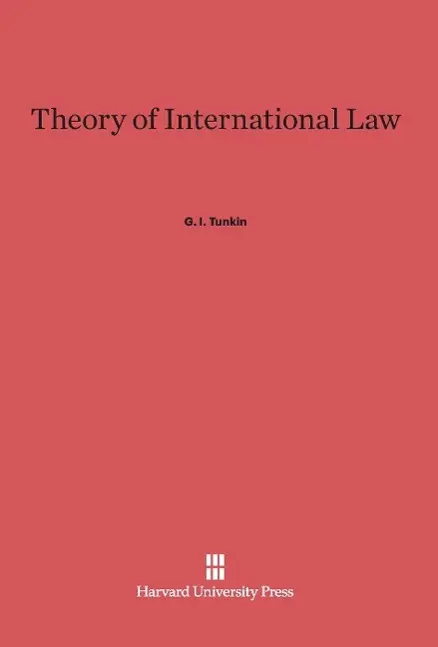 Cover: 9780674434158 | Theory of International Law | G. I. Tunkin | Buch | Englisch | 2014