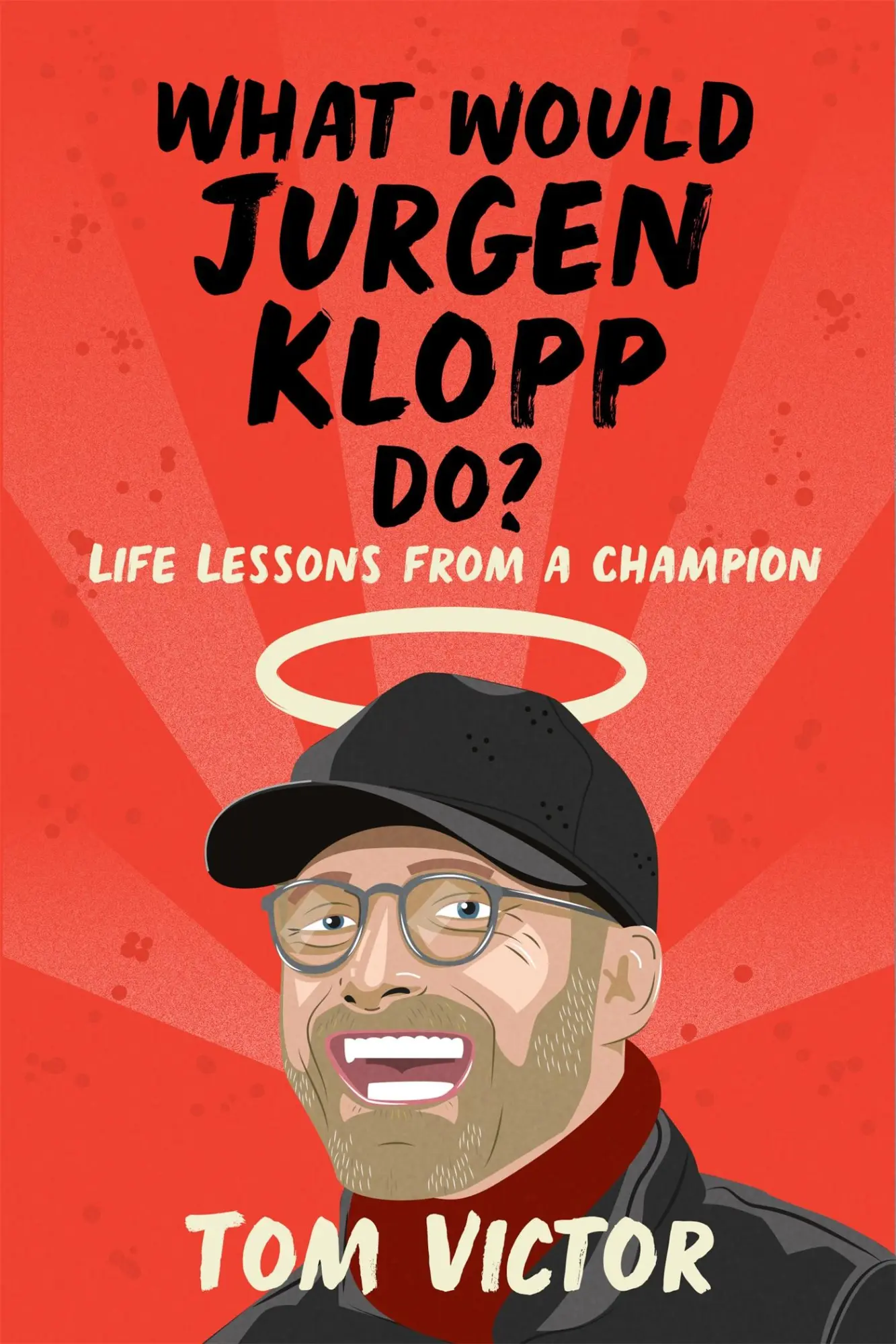 Cover: 9781841884158 | What Would Jurgen Klopp Do? | Life Lessons from a Champion | Victor