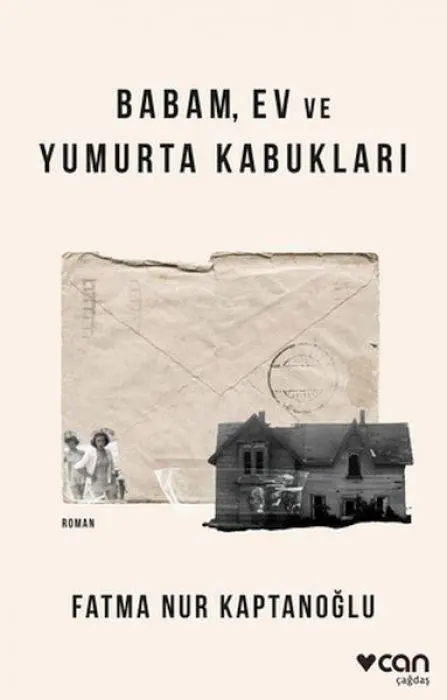 Cover: 9789750764158 | Babam, Ev ve Yumurta Kabuklari | Fatma Nur Kaptanoglu | Taschenbuch