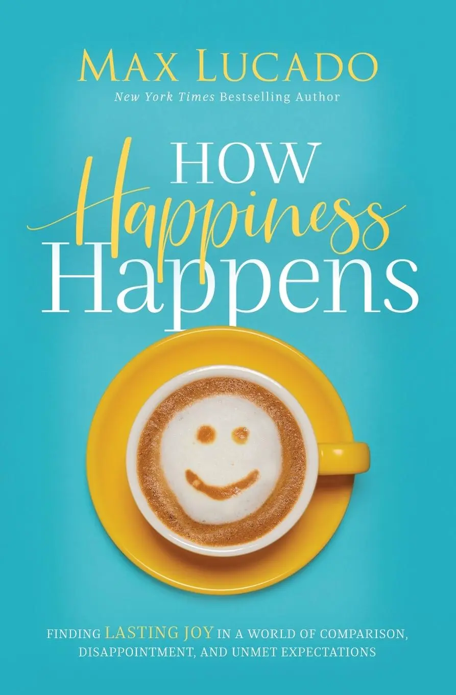 Cover: 9780718074258 | How Happiness Happens | Max Lucado | Taschenbuch | Englisch | 2019