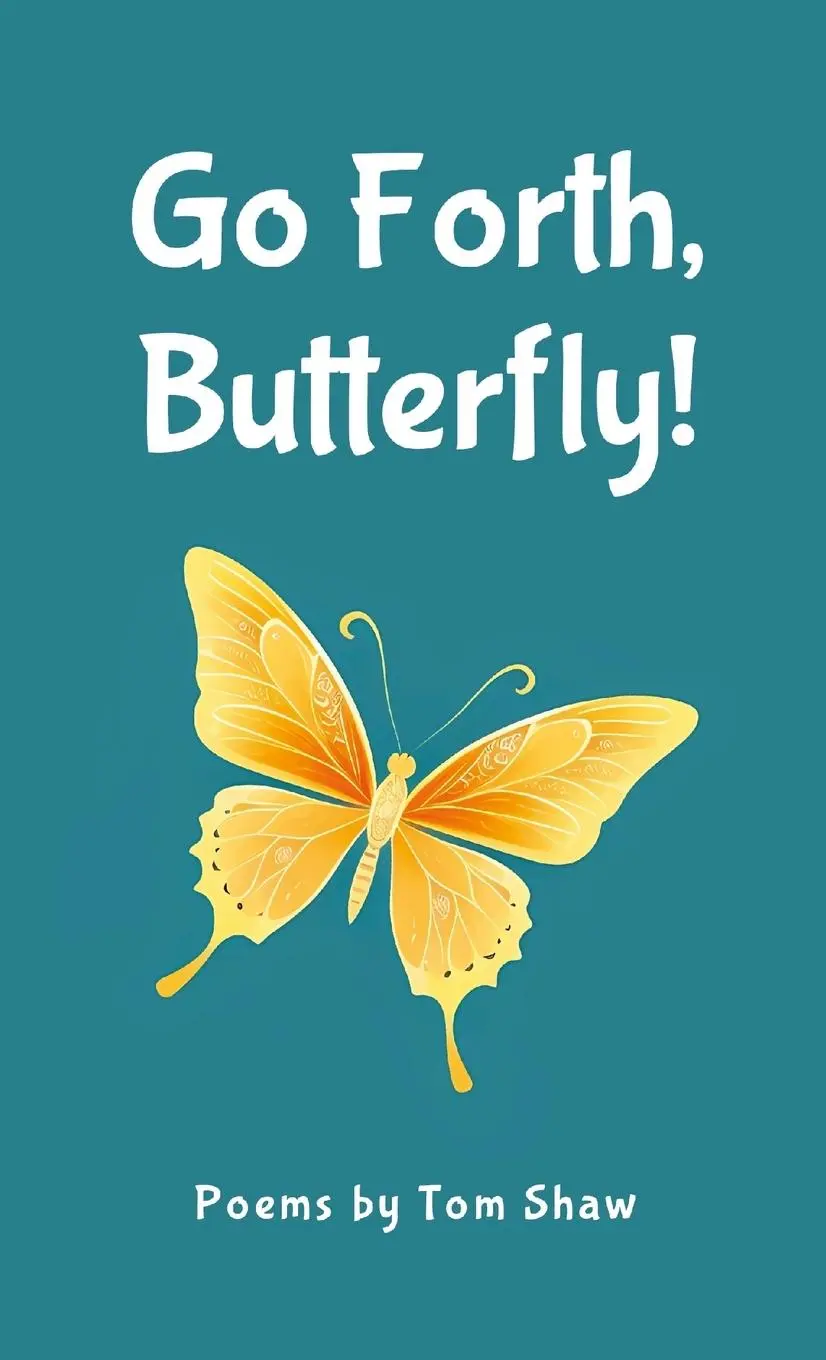 Cover: 9781300304258 | Go Forth, Butterfly! | Tom Shaw | Taschenbuch | Englisch | 2025