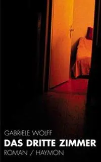 Cover: 9783852184258 | Das dritte Zimmer | Roman | Gabriele Wolff | Buch | 284 S. | Deutsch