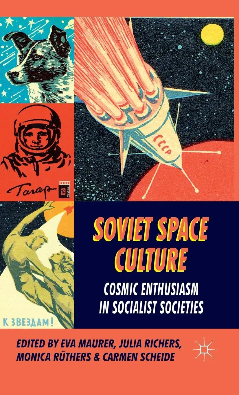 Cover: 9780230274358 | Soviet Space Culture | Cosmic Enthusiasm in Socialist Societies | Buch
