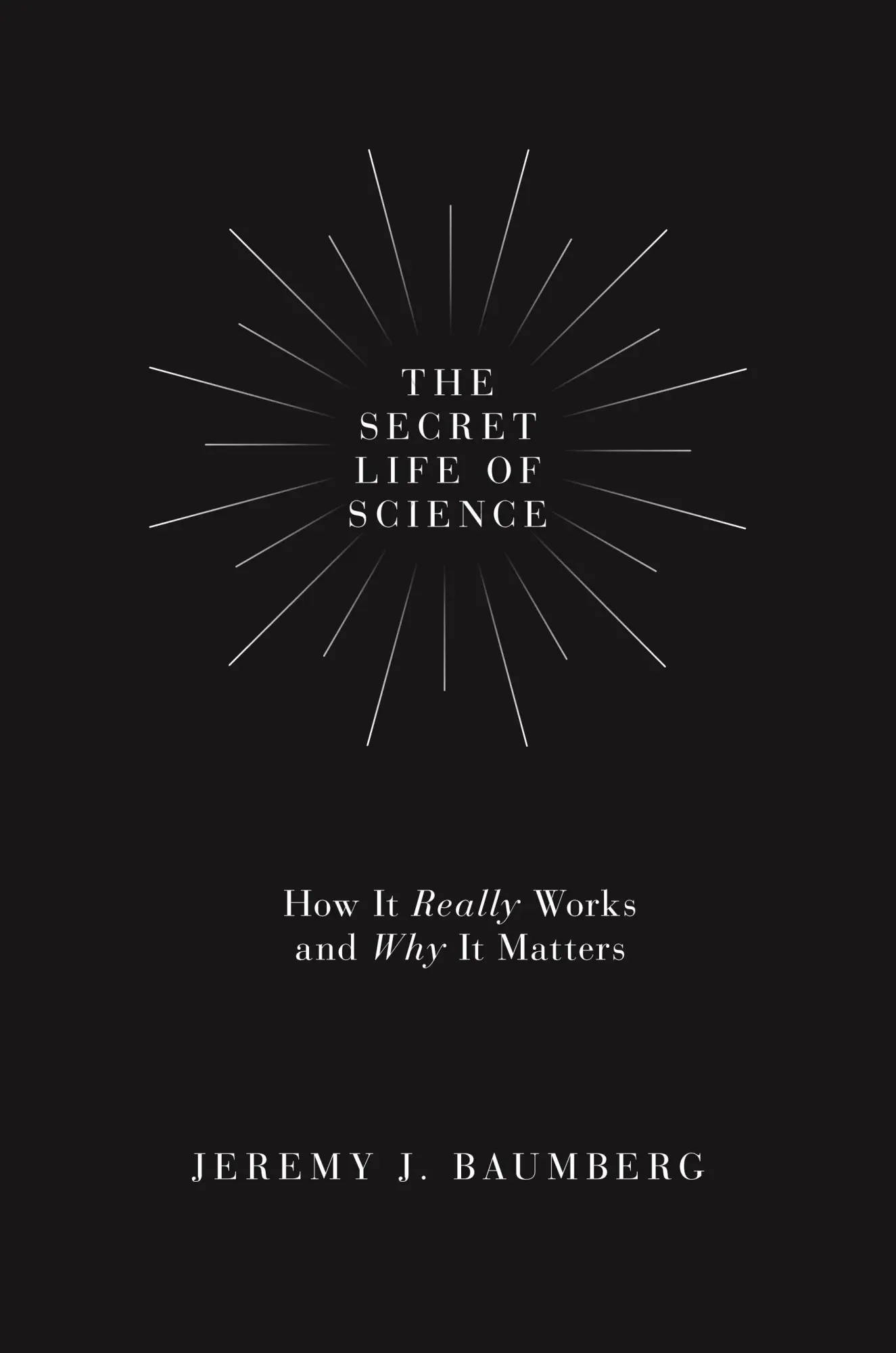 Cover: 9780691174358 | The Secret Life of Science | How It Really Works and Why It Matters