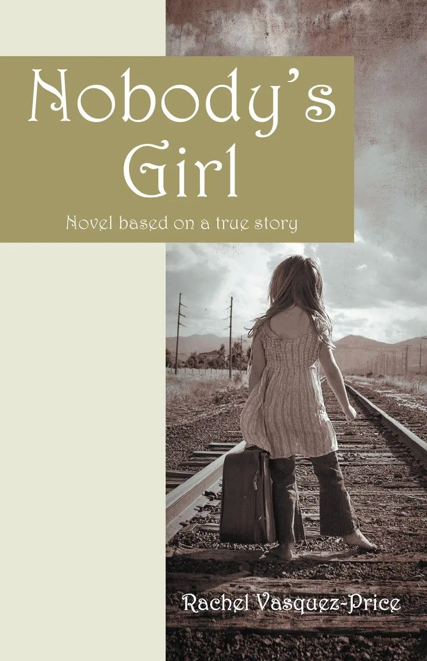 Cover: 9781432754358 | Nobody's Girl | Novel Based on a True Story | Rachel Vasquez-Price