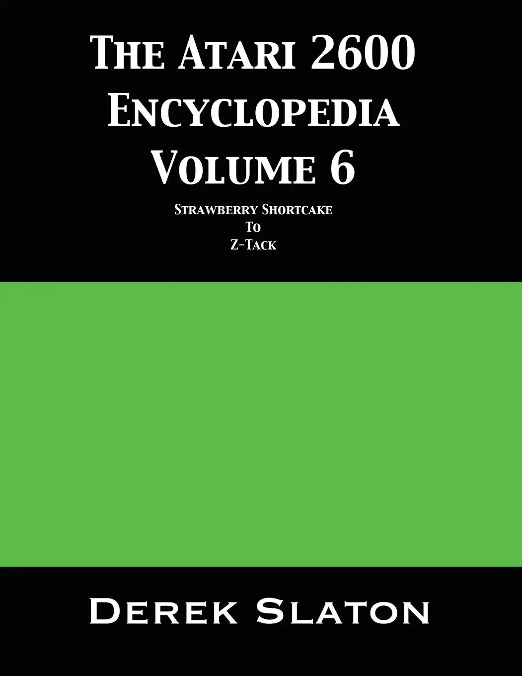 Cover: 9781945294358 | The Atari 2600 Encyclopedia Volume 6 | Derek Slaton | Taschenbuch
