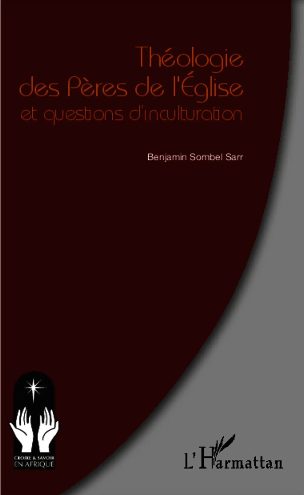 Cover: 9782343004358 | Théologie des Pères de l'Eglise et questions d'inculturation | Sarr