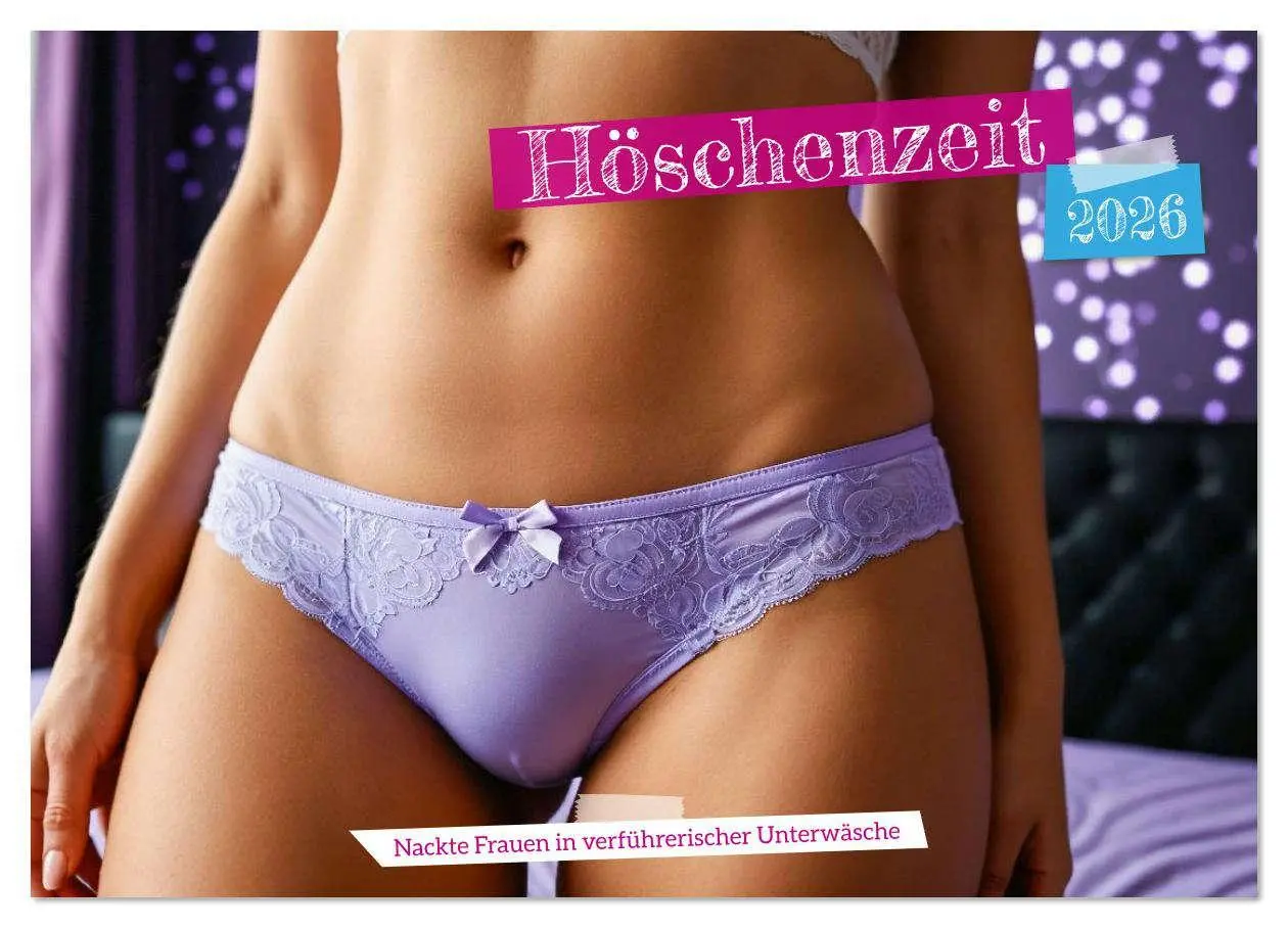 Cover: 9783516634358 | Höschenzeit - Nackte Frauen in verführerischer Unterwäsche...