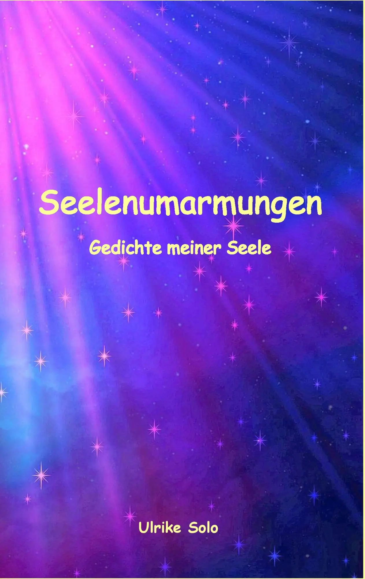 Cover: 9783739234458 | Seelenumarmungen | Gedichte meiner Seele | Ulrike Solo | Taschenbuch