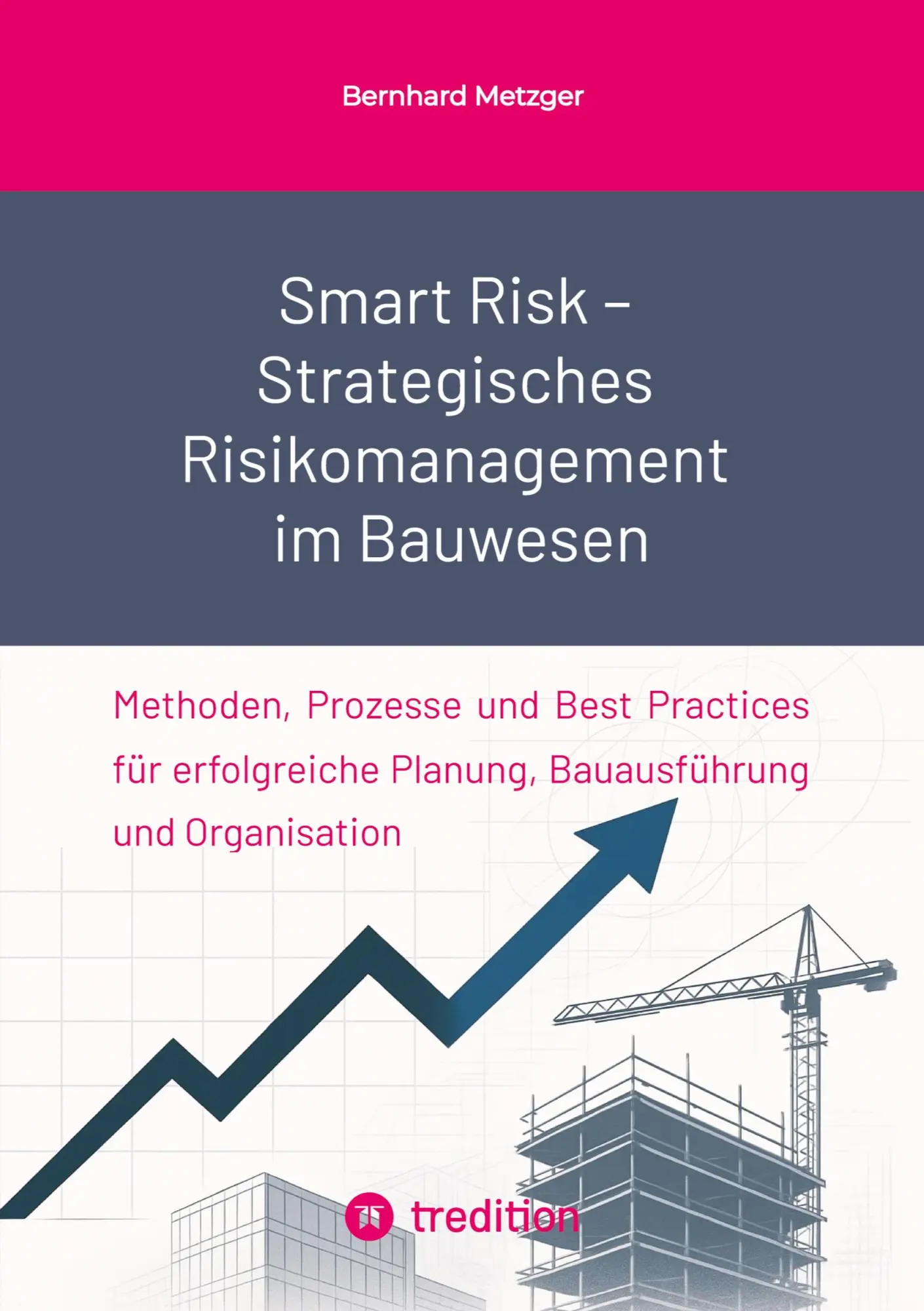 Cover: 9783384574558 | Smart Risk - Strategisches Risikomanagement im Bauwesen | Metzger