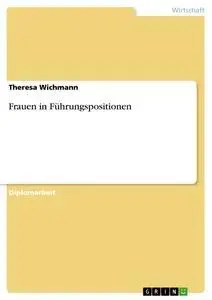 Cover: 9783638934558 | Frauen in Führungspositionen | Theresa Wichmann | Taschenbuch | 68 S.