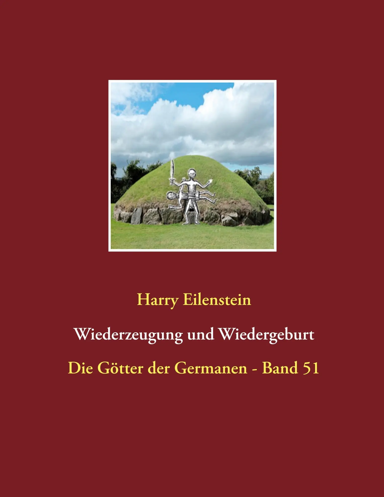Cover: 9783749434558 | Wiederzeugung und Wiedergeburt | Die Götter der Germanen - Band 51