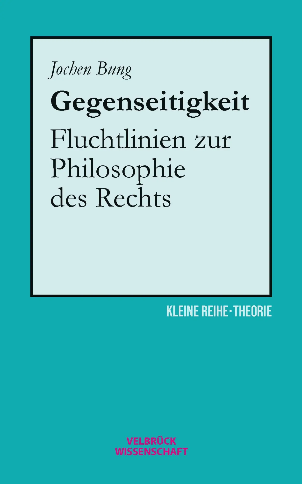 Cover: 9783958324558 | Gegenseitigkeit | Fluchtlinien zur Philosophie des Rechts | Bung
