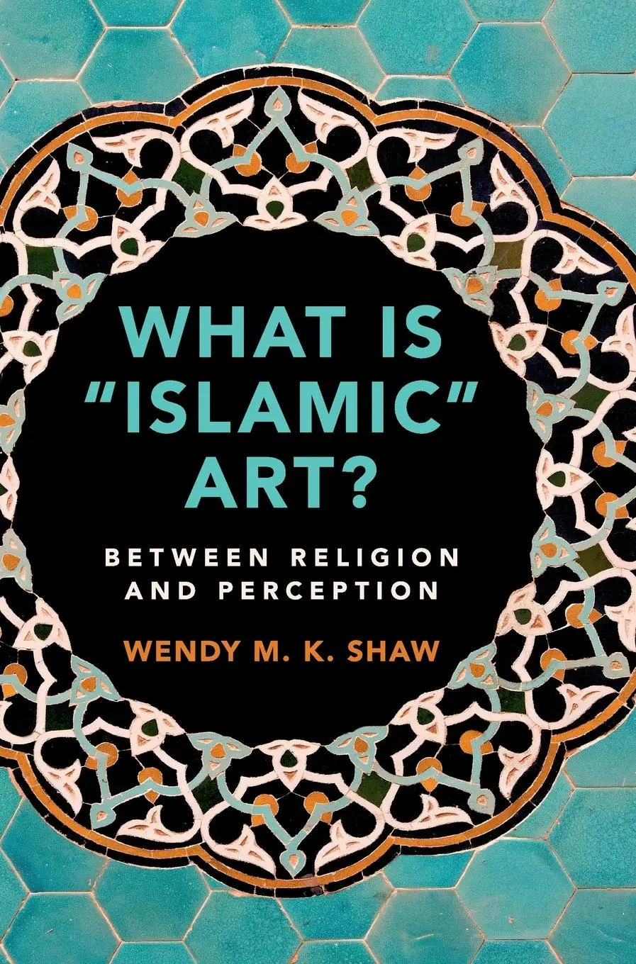Cover: 9781108474658 | What is "Islamic" Art? | Wendy M. K. Shaw | Buch | Gebunden | Englisch