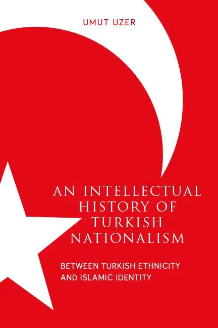 Cover: 9781607814658 | An Intellectual History of Turkish Nationalism: Between Turkish...