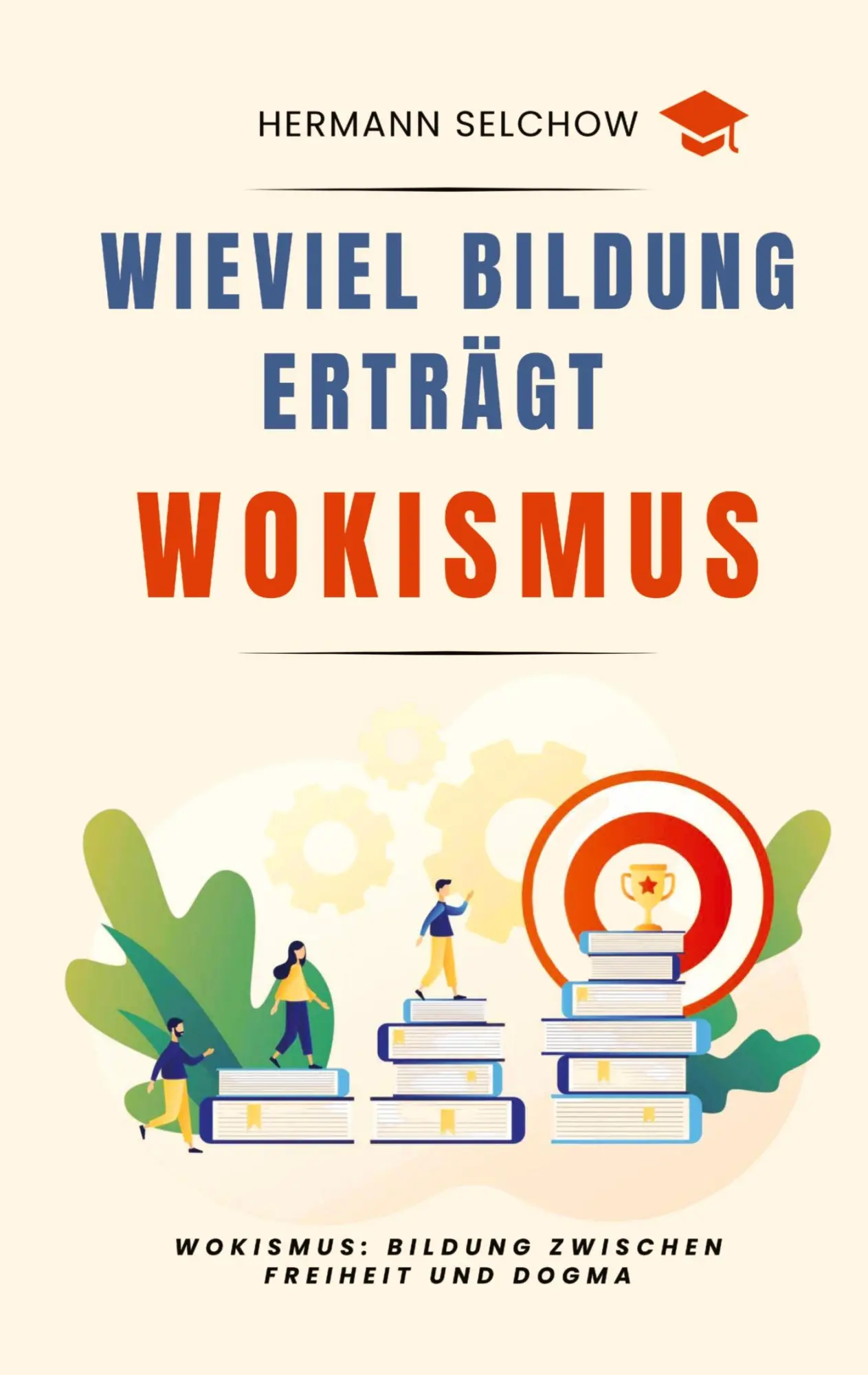 Cover: 9783384704658 | Wieviel Bildung erträgt Wokismus | Hermann Selchow | Taschenbuch