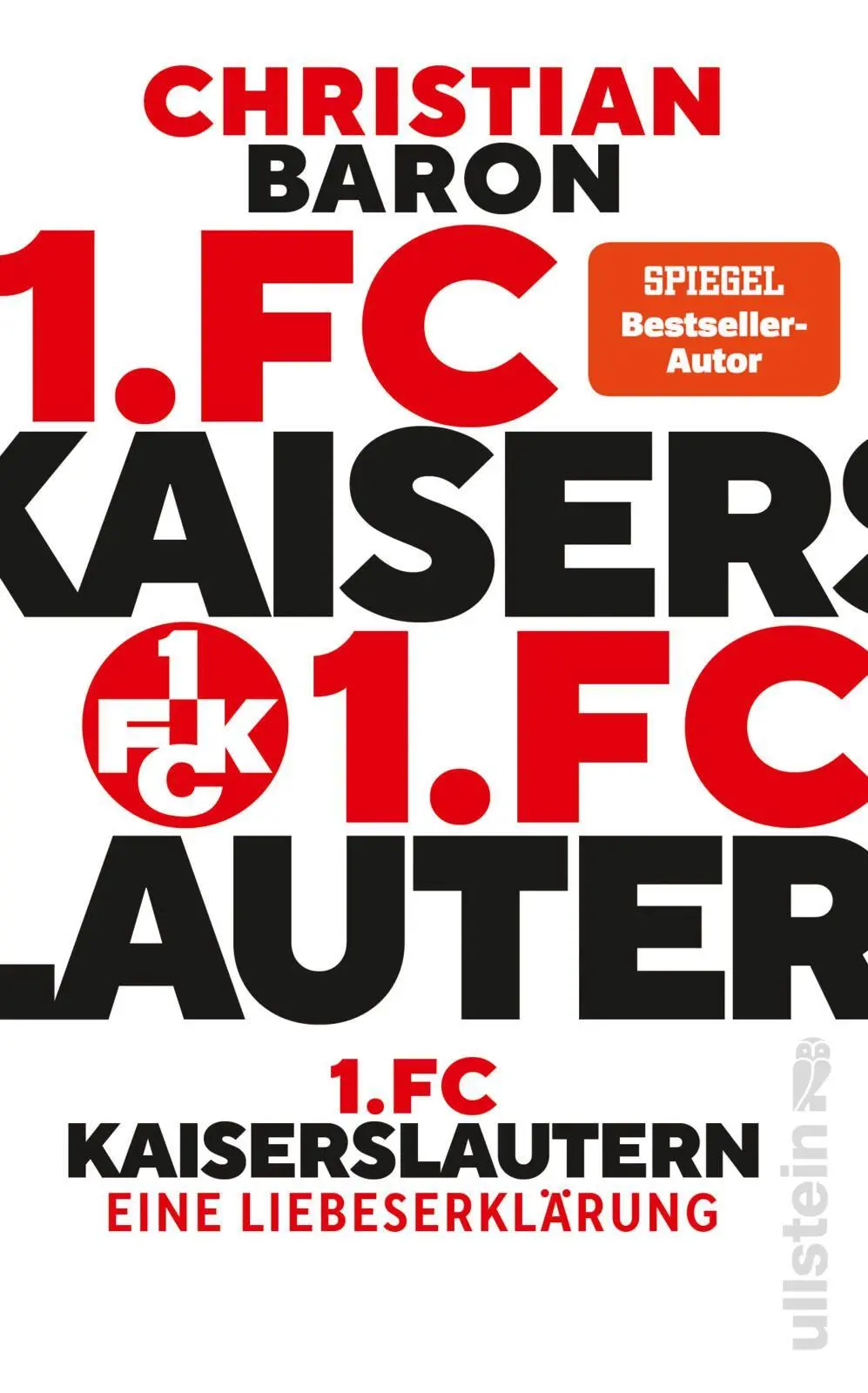 Cover: 9783548074658 | 1. FC Kaiserslautern | Christian Baron | Buch | 208 S. | Deutsch