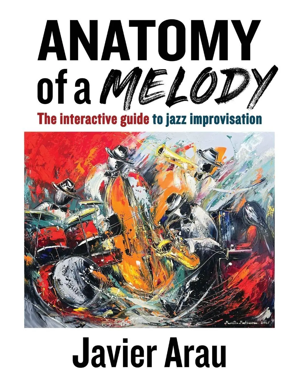Cover: 9798992534658 | Anatomy of a Melody | The Interactive Guide to Jazz Improvisation