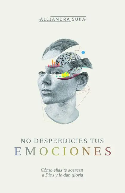 Cover: 9781087754758 | No Desperdicies Tus Emociones | Alejandra Sura | Taschenbuch | 2023