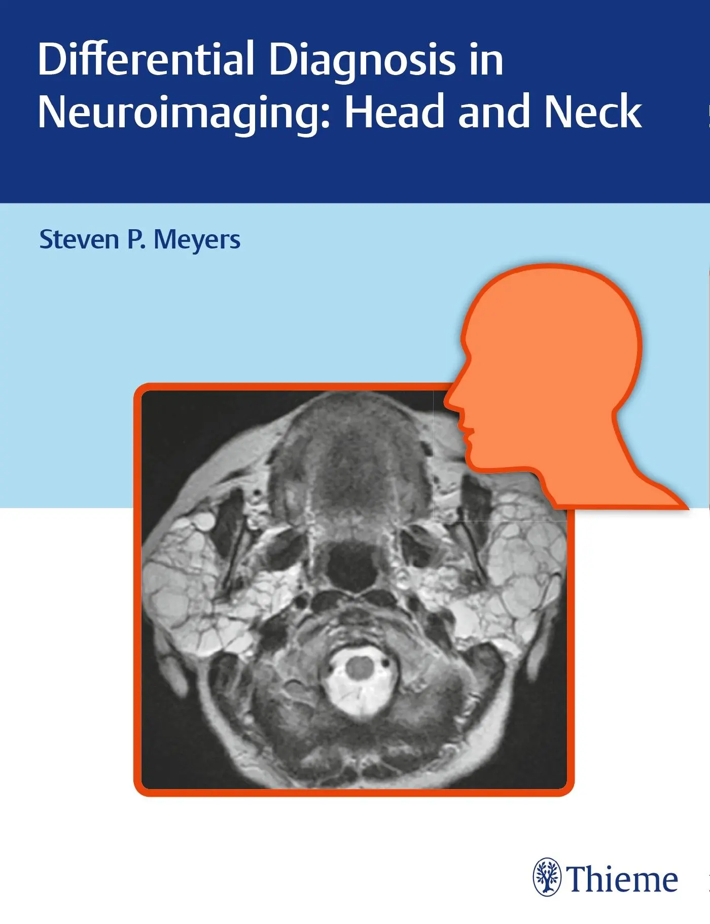 Cover: 9781626234758 | Differential Diagnosis in Neuroimaging: Head and Neck | Steven Meyers