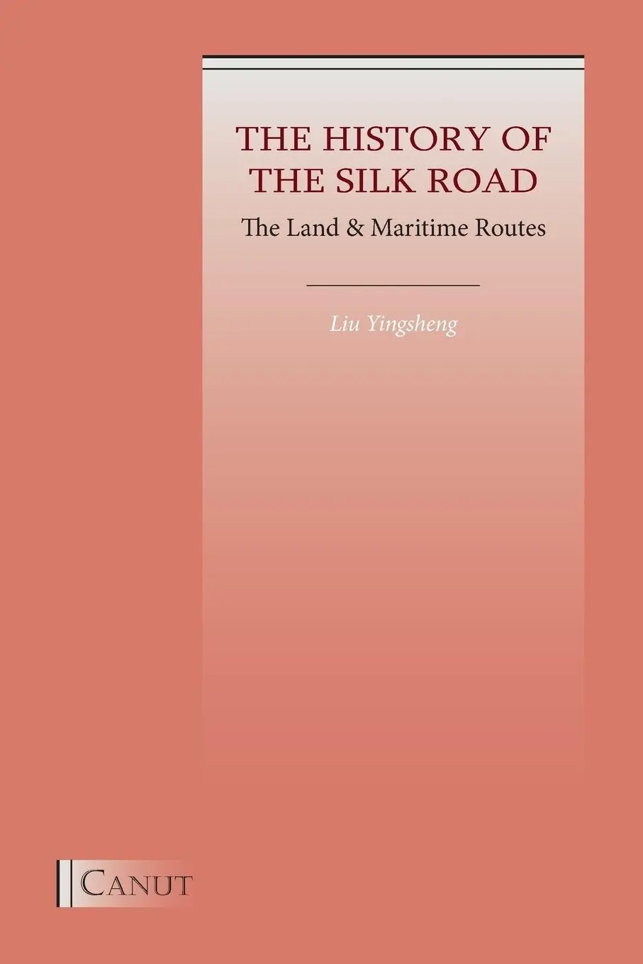 Cover: 9786059914758 | The History of the Silk Road | The Land &amp; Maritime Routes | Liu | Buch
