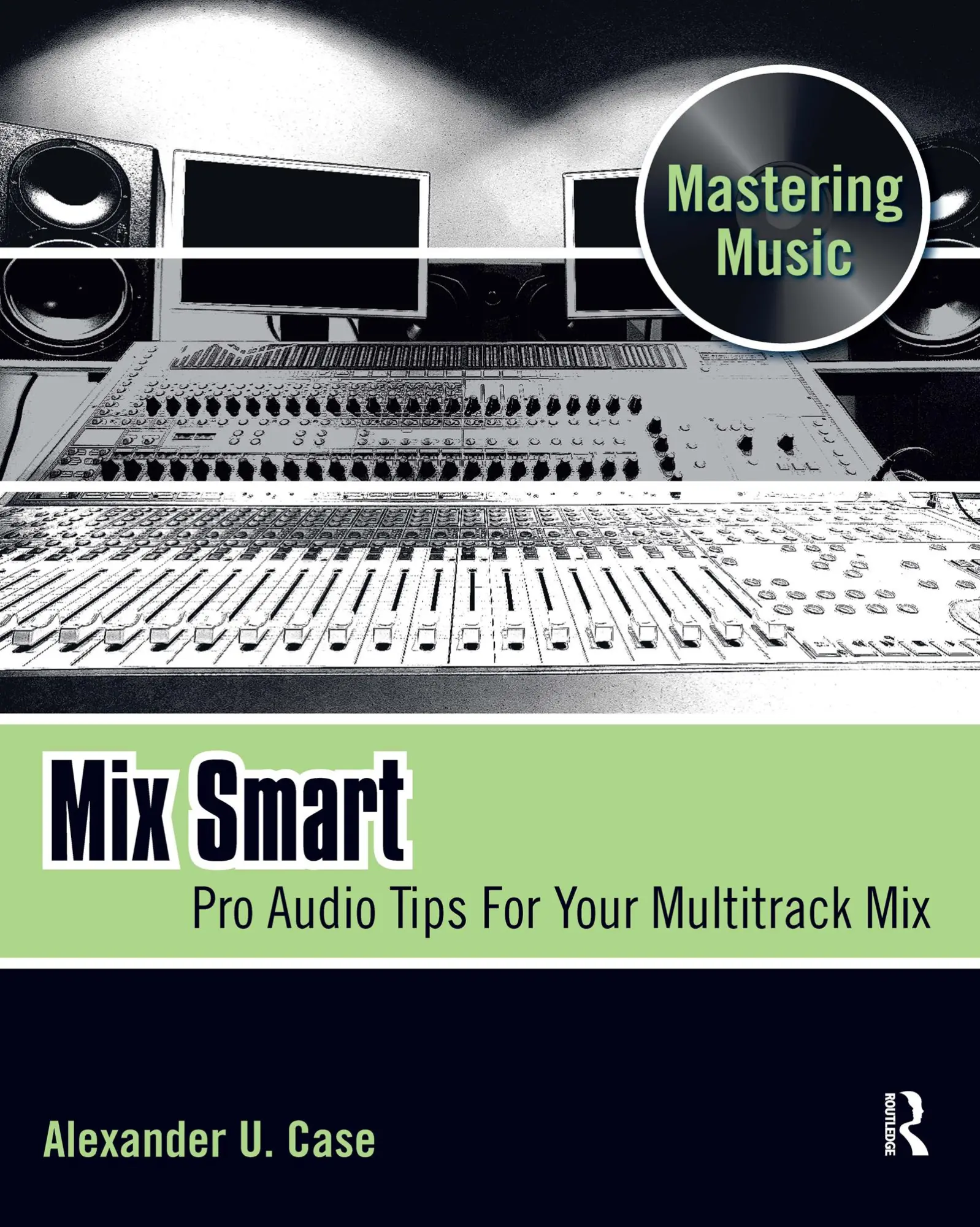 Cover: 9780240814858 | Mix Smart | Pro Audio Tips For Your Multitrack Mix | Alex Case | Buch