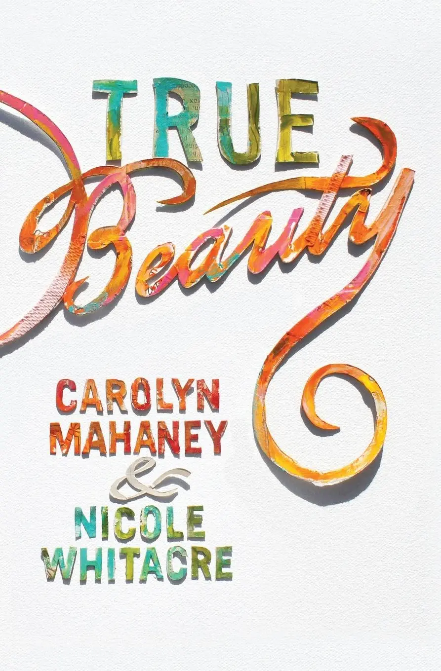 Cover: 9781433554858 | True Beauty | Carolyn Mahaney | Taschenbuch | Kartoniert / Broschiert