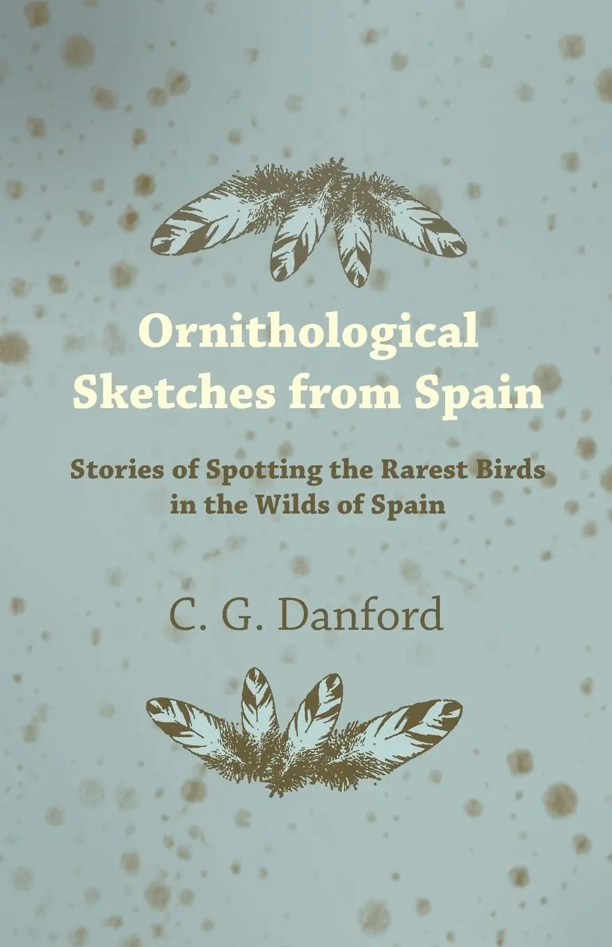 Cover: 9781447414858 | Ornithological Sketches from Spain - Stories of Spotting the Rarest...