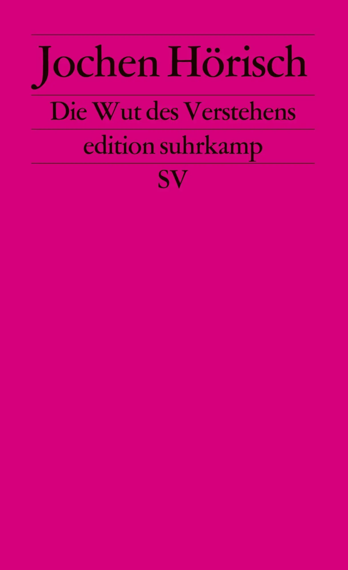 Cover: 9783518114858 | Die Wut des Verstehens | Zur Kritik der Hermeneutik | Jochen Hörisch