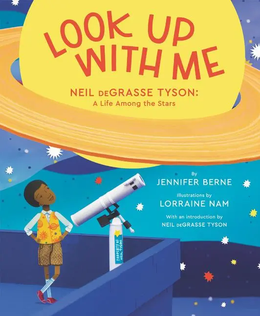 Cover: 9780062844958 | Look Up with Me | Neil Degrasse Tyson: A Life Among the Stars | Berne