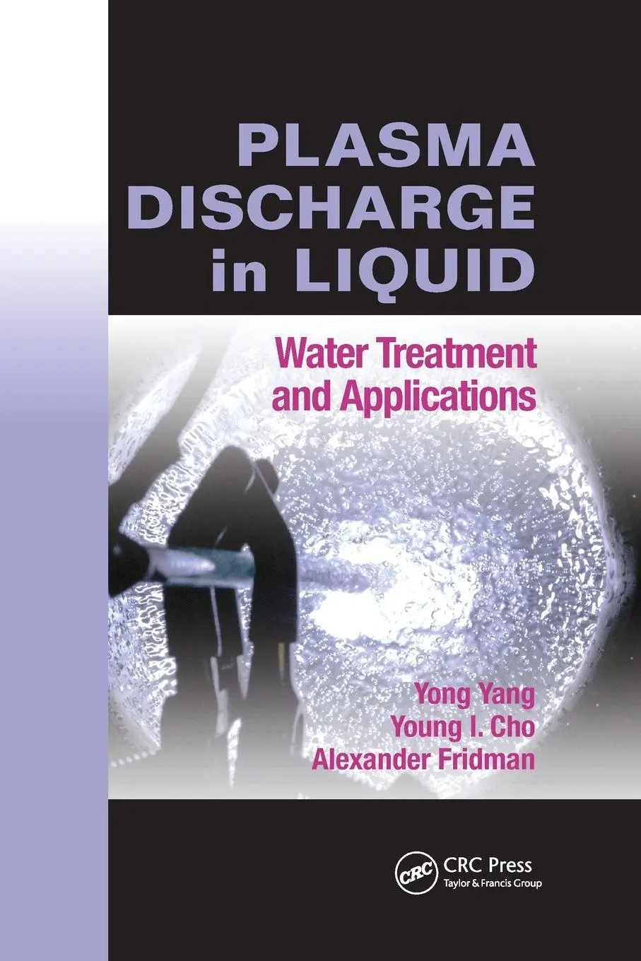 Cover: 9781138074958 | Plasma Discharge in Liquid | Water Treatment and Applications | Buch