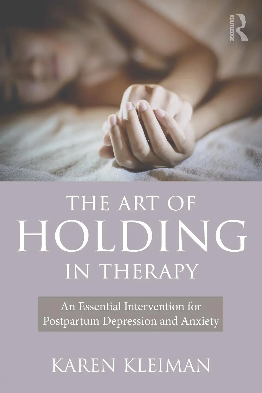 Cover: 9781138904958 | The Art of Holding in Therapy | Karen Kleiman | Taschenbuch | Englisch