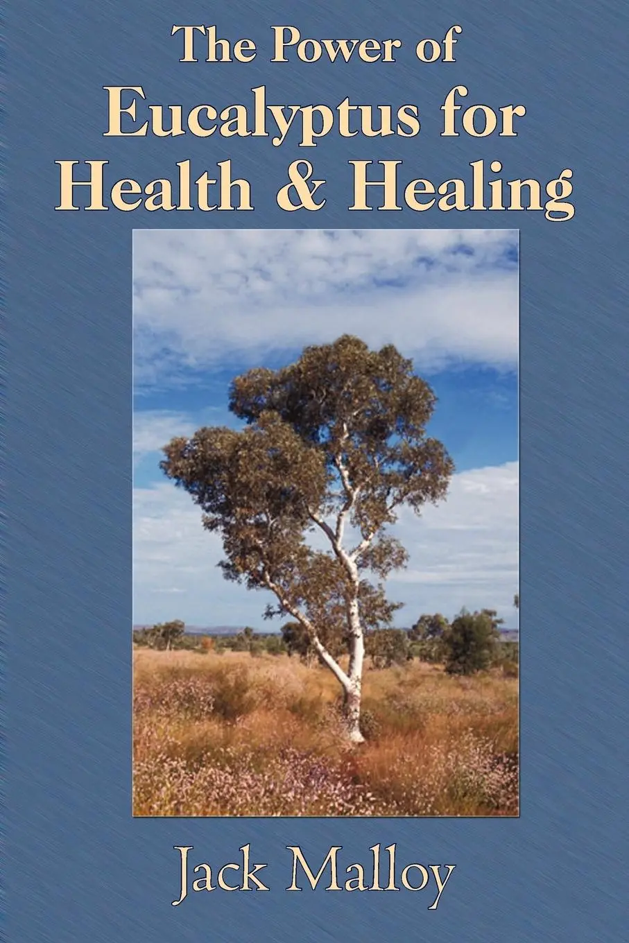 Cover: 9781420814958 | The Power of Eucalyptus for Health &amp; Healing | Jack Malloy | Buch