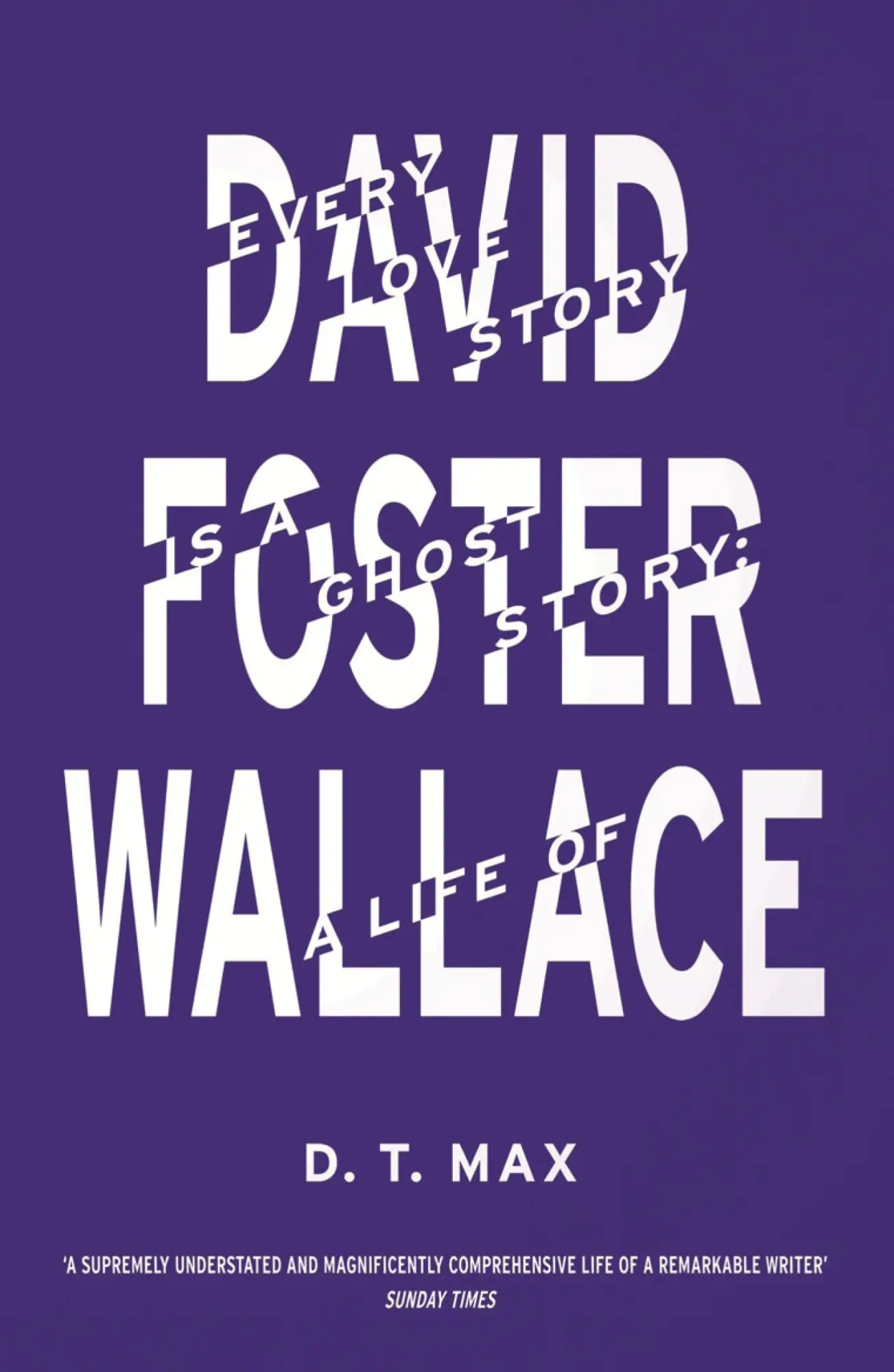 Cover: 9781847084958 | Every Love Story is a Ghost Story | A Life of David Foster Wallace