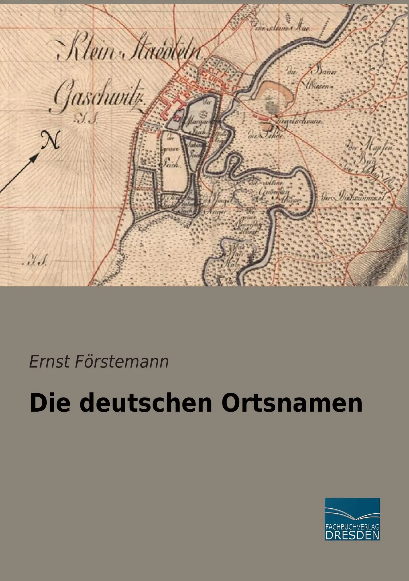 Cover: 9783956924958 | Die deutschen Ortsnamen | Ernst Förstemann | Taschenbuch | 368 S.