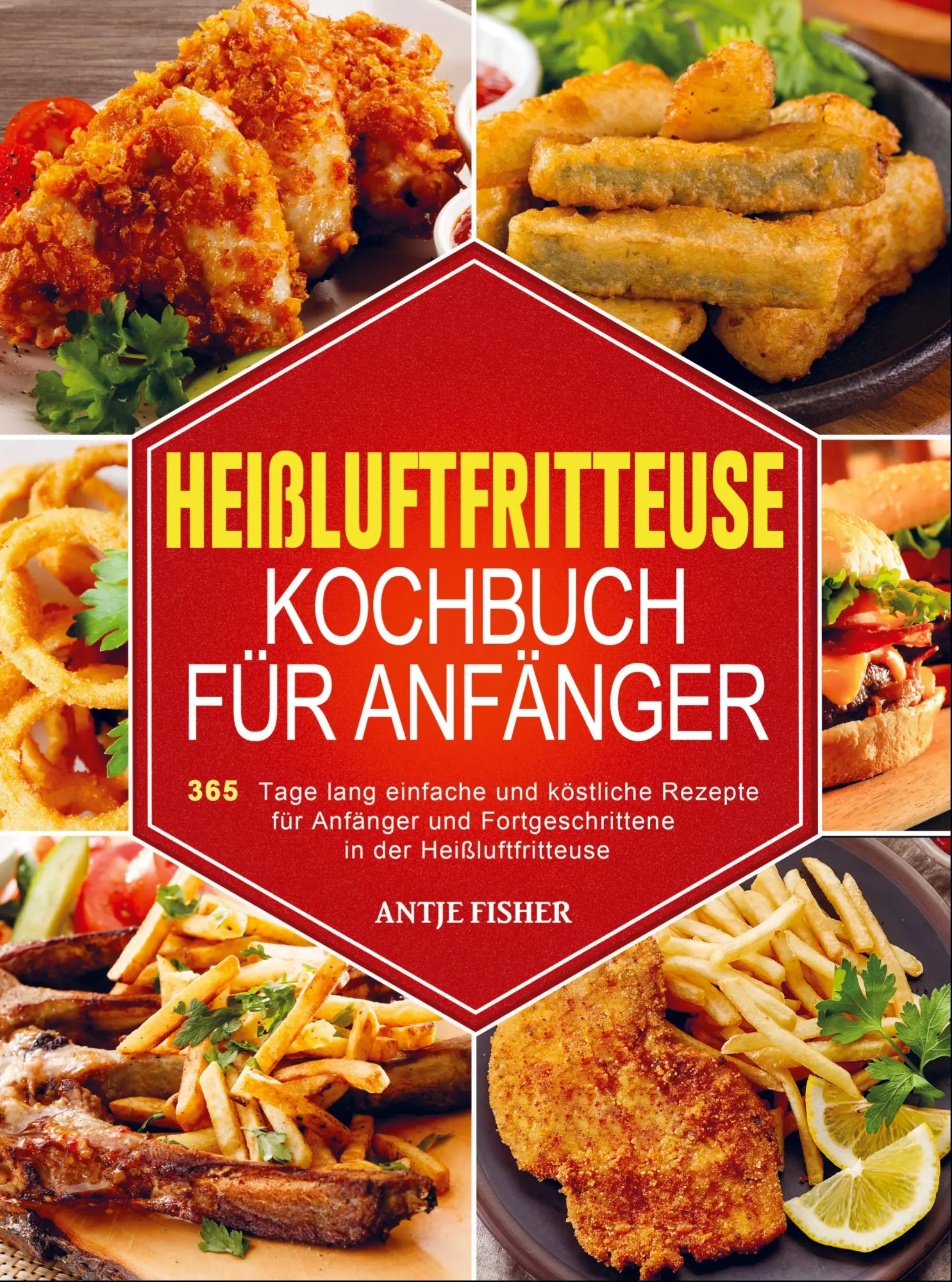 Cover: 9789403664958 | Heißluftfritteuse Kochbuch für Anfänger | Antje Fisher | Taschenbuch