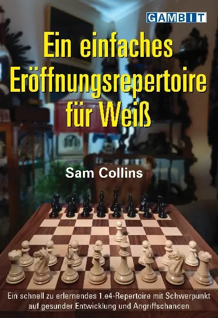 Cover: 9781911465058 | Ein Einfaches Eroeffnungsrepertoire fuer Weiss | Sam Collins | Buch