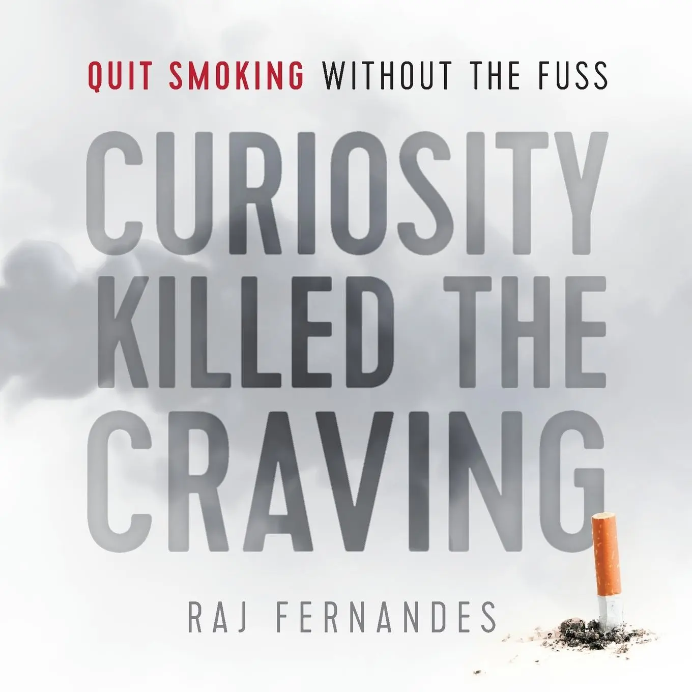 Cover: 9781912145058 | Curiosity Killed the Craving | Quit smoking without the fuss | Buch