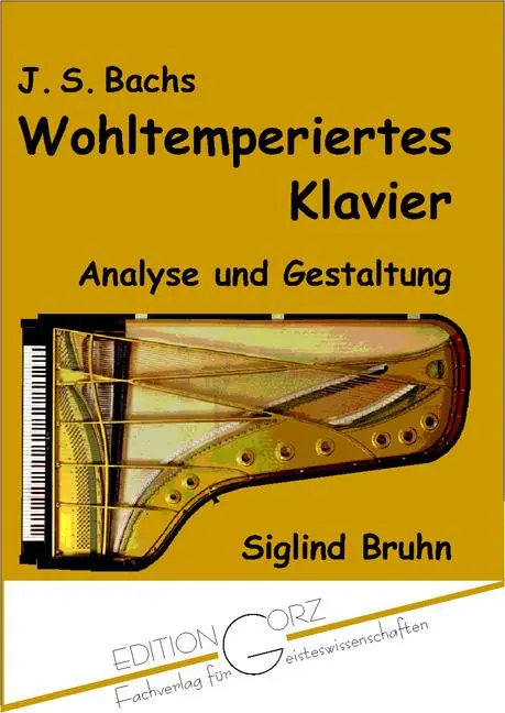 Cover: 9783938095058 | J. S. Bachs Wohltemperiertes Klavier | Analyse und Gestaltung | Bruhn